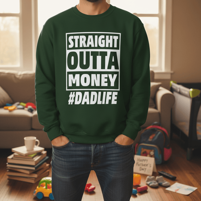 straight outta money dadlife sweatshirt Father's Day gift idea multiple colours