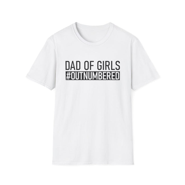 Dad Of Girls #Outnumbered T-Shirt - funny t-shirt by Cheeky Business