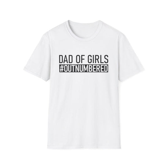 Dad Of Girls #Outnumbered T-Shirt - funny t-shirt by Cheeky Business