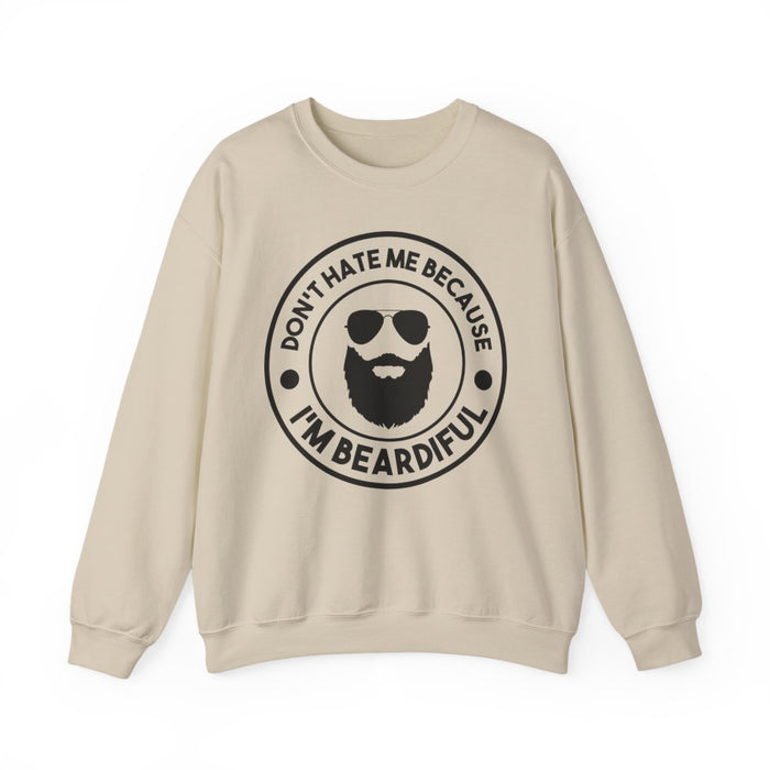 Don’t Hate Me Because I’m Beardiful Sweatshirt - funny sweatshirt by Cheeky Business