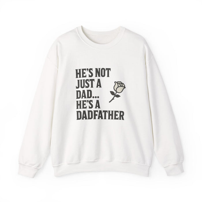 He’s Not Just A Dad He’s A Dadfather Sweatshirt - funny sweatshirt by Cheeky Business