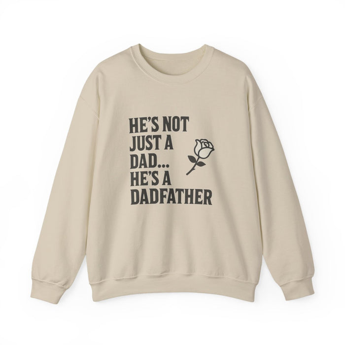He’s Not Just A Dad He’s A Dadfather Sweatshirt - funny sweatshirt by Cheeky Business