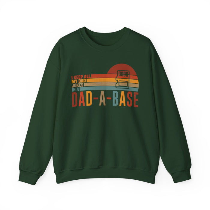 I Keep All My Dad Jokes In A Dad-A-Base Sweatshirt - funny sweatshirt by Cheeky Business