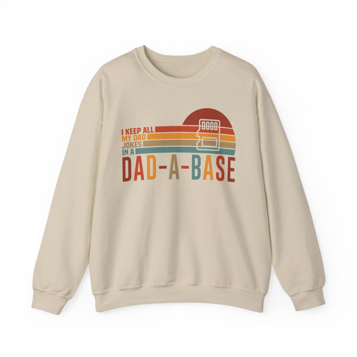 I Keep All My Dad Jokes In A Dad-A-Base Sweatshirt - funny sweatshirt by Cheeky Business