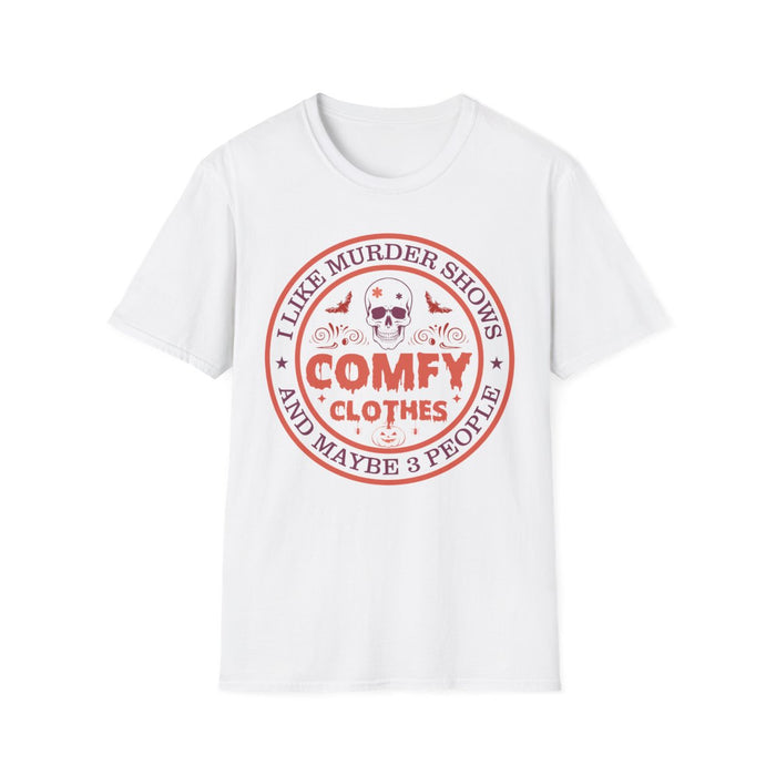 I Like Murder Shows Comfy Clothes Halloween T-Shirt - funny t-shirt by Cheeky Business
