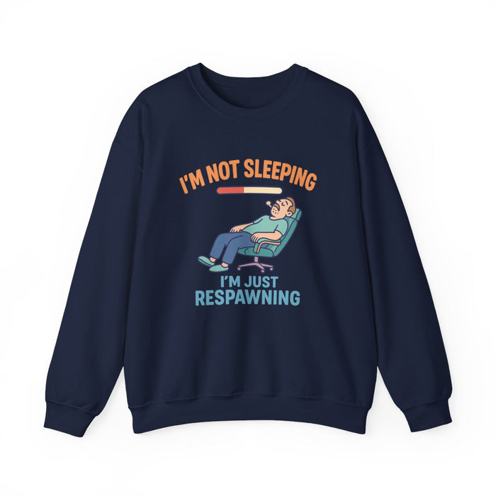 I'm Not Sleeping I'm Just Respawning Sweatshirt - funny sweatshirt by Cheeky Business