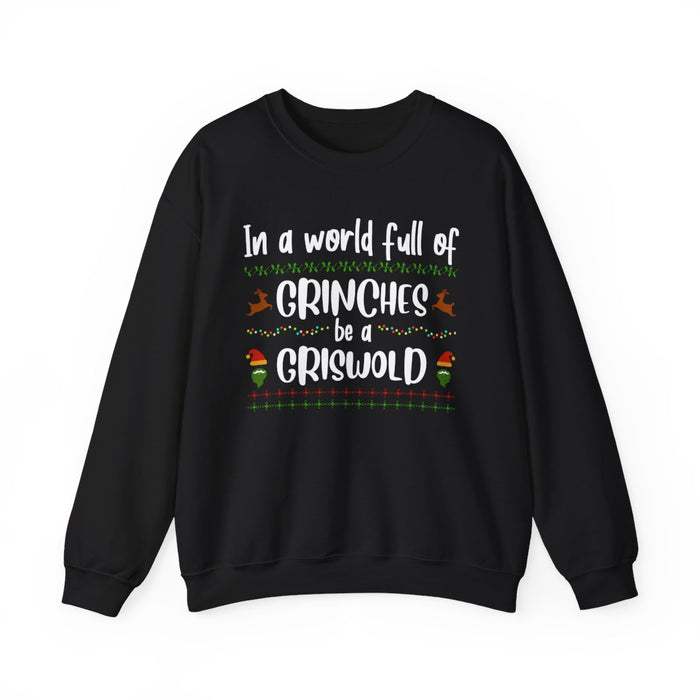 In a World Full of Grinches Christmas Sweatshirt - funny sweatshirt by Cheeky Business