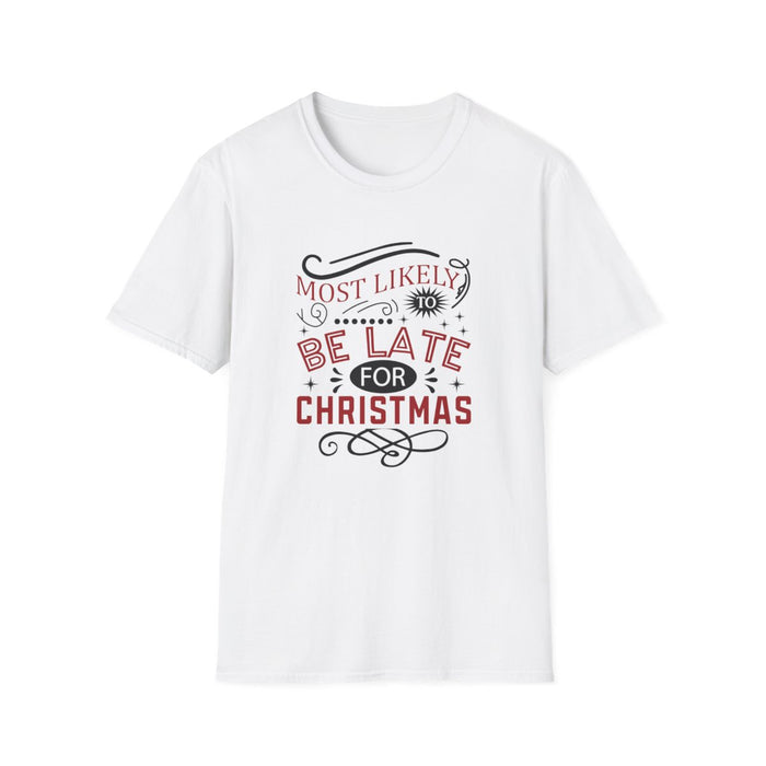 white t-shirt with most likely to be late for christmas funny design
