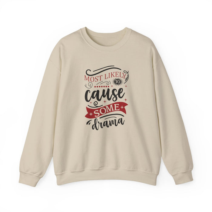white sweatshirt with most likely to cause some drama festive print