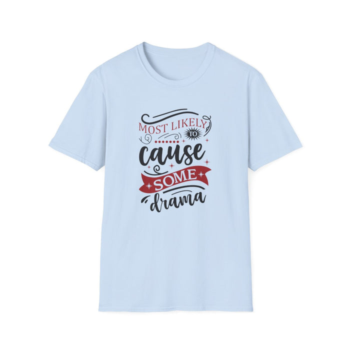 white t-shirt with most likely to cause some drama funny christmas design