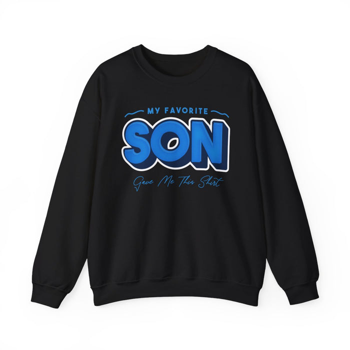 My Favorite Son Gave Me This Shirt Sweatshirt - funny sweatshirt by Cheeky Business