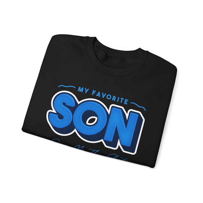 My Favorite Son Gave Me This Shirt Sweatshirt - funny sweatshirt by Cheeky Business