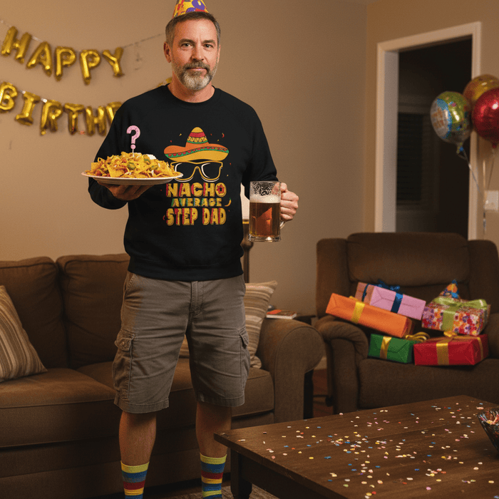 nacho average step dad sweatshirt gift idea for fathers day and birthdays
