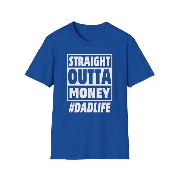royal blue t-shirt with straight outta money dad life bold text