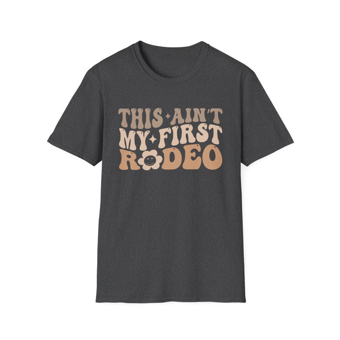 This Ain’t My First Rodeo T-Shirt - funny t-shirt by Cheeky Business