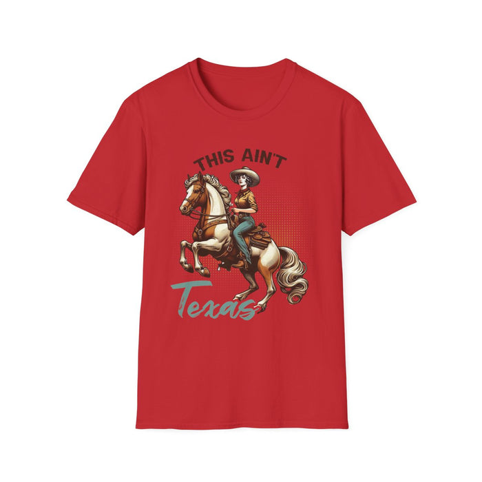 This Ain’t Texas Cowgirl T-Shirt - funny t-shirt by Cheeky Business