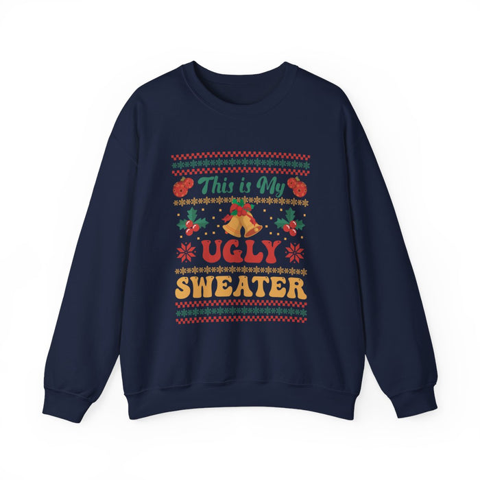 This Is My Ugly Sweater Christmas Sweatshirt - funny sweatshirt by Cheeky Business