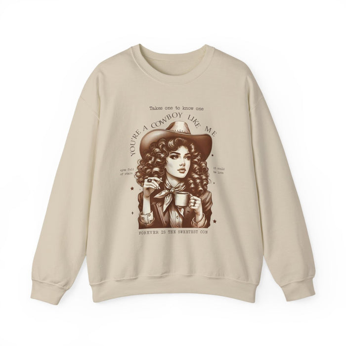 You're a Cowboy Like Me Sweatshirt - funny sweatshirt by Cheeky Business