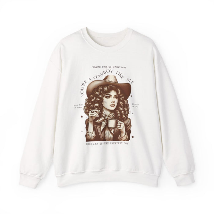 You're a Cowboy Like Me Sweatshirt - funny sweatshirt by Cheeky Business